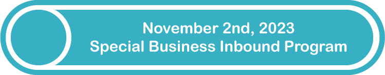 November 2nd,2023 Special Business Inbound Program